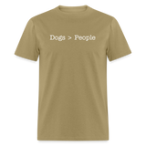 Dogs > People T-Shirt - khaki