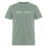 Dogs > People T-Shirt - sage