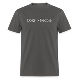 Dogs > People T-Shirt - charcoal