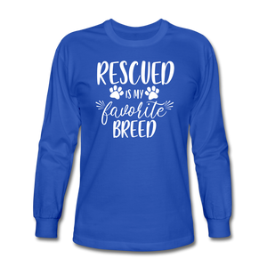 Rescued is my Favorite Breed Long Sleeve T-Shirt - royal blue