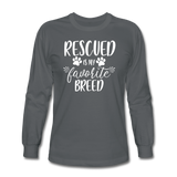 Rescued is my Favorite Breed Long Sleeve T-Shirt - charcoal