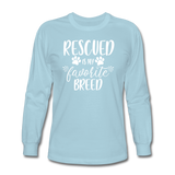 Rescued is my Favorite Breed Long Sleeve T-Shirt - powder blue