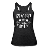 Rescued is my Favorite Breed Women’s Tri-Blend Racerback Tank - heather black