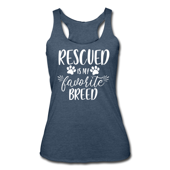 Rescued is my Favorite Breed Women’s Tri-Blend Racerback Tank - heather navy