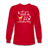 All You Need is Love and a Carolina Dog Long Sleeve T-Shirt - red