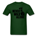 Never Walk Alone T-Shirt - forest green