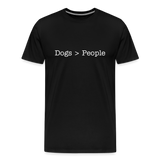 Dogs > People Premium T-Shirt - black