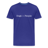 Dogs > People Premium T-Shirt - royal blue