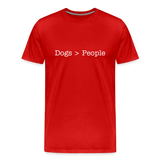 Dogs > People Premium T-Shirt - red