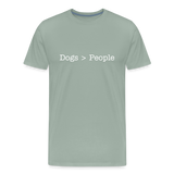 Dogs > People Premium T-Shirt - steel green