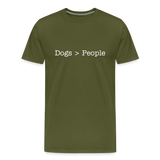 Dogs > People Premium T-Shirt - olive green